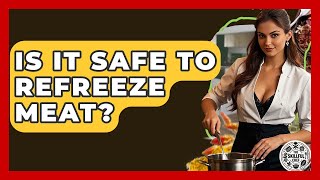 Is It Safe To Refreeze Meat? - The Skillful Chef