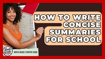 How To Write Concise Summaries For School - Ninth Grade Starter Guide