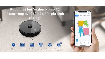 Robot hút bụi Neabot  N2 – Mang công nghệ tối tân đến gia đình của bạn