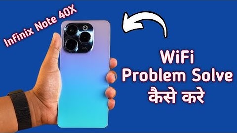 infinix note 40x Wi Fi problem solve kaise karen, how to fix Wi Fi problem in infinix note 40x