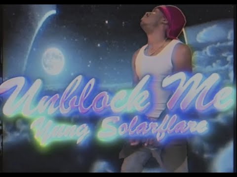 Yung Solarflare - Unblock Me [OFFICIAL MUSIC VIDEO]