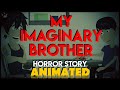 My Imaginary Brother - Horror Story Animated