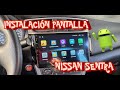 Instalación estéreo Android Nissan Sentra