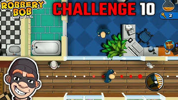 Robbery Bob - Man of steal CHALLENGE Level 10