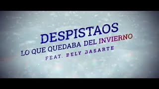 Watch Despistaos Lo Que Quedaba Del Invierno feat Bely Basarte video