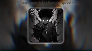 Dj mari mendekat kemari(speed up-reverb) 🎟🎧