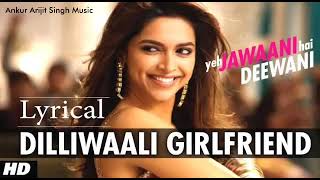 Dilli Wali Girlfriend  Yeh Jawaani Hai Deewani  Arijit Singh Sunidhi Chauhan  Pritam  Ranbir