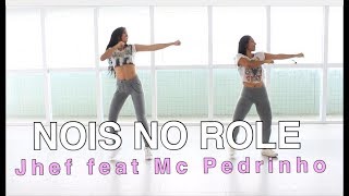 Nois No Role - Jhef e Mc Pedrinho - Coreografia by: Move Yourself