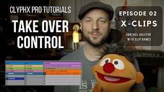 (02) - X-Clips - ClyphX Pro Tutorial Series