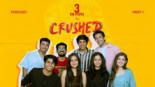 3thepeople ft. CRUSHED - Actors' Journey | Get to know them I Urvi, Arjun, Anupriya, Tanya, Sachin |