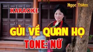 GỬI VỀ QUAN HỌ KARAOKE - TONE NỮ DỄ HÁT - BEAT CHUẨN