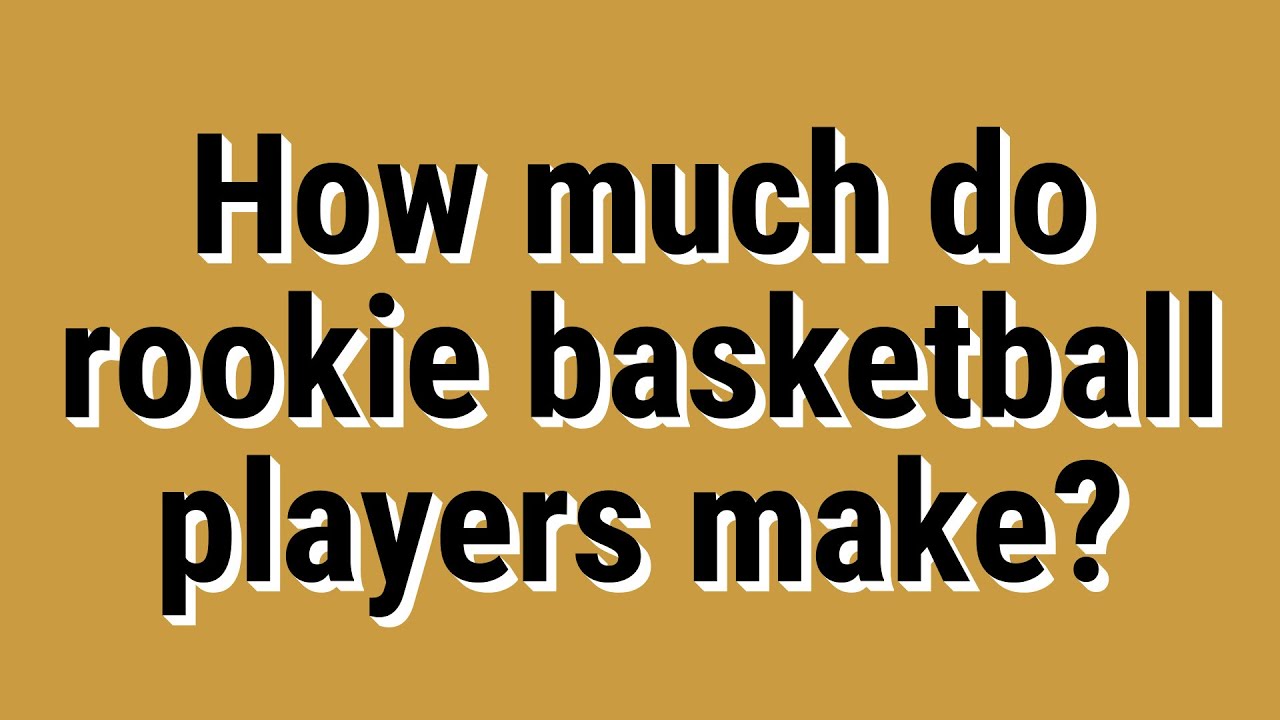How much do rookie basketball players make? YouTube