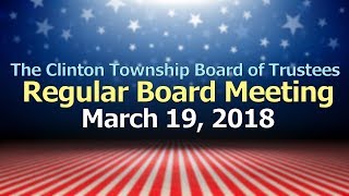 Clinton Township Board Meeting - March 19, 2018