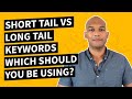 Short Tail Vs Long Tail Keywords - Which Should You Be Using? | SEO Tips