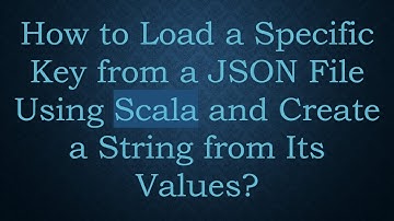 How to Load a Specific Key from a JSON File Using Scala and Create a String from Its Values?