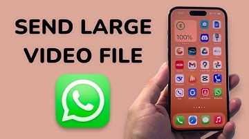 How To Send Large Video File Through WhatsApp?
