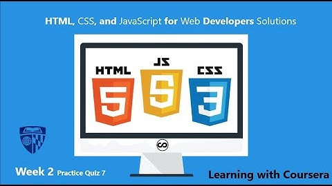 Coursera HTML, CSS, and Javascript for Web Developers Week 2 practice Quiz 7 solutions