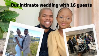 OUR INTIMATE WEDDING with 16 guests | VLOG + Why we did small ceremony | SOUTH AFRICAN YOUTUBER