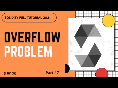Overflow in solidity  | Solidity Full Course | Part -17 | Hindi
