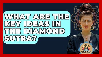 What Are The Key Ideas In The Diamond Sutra? - Buddhism Reflections