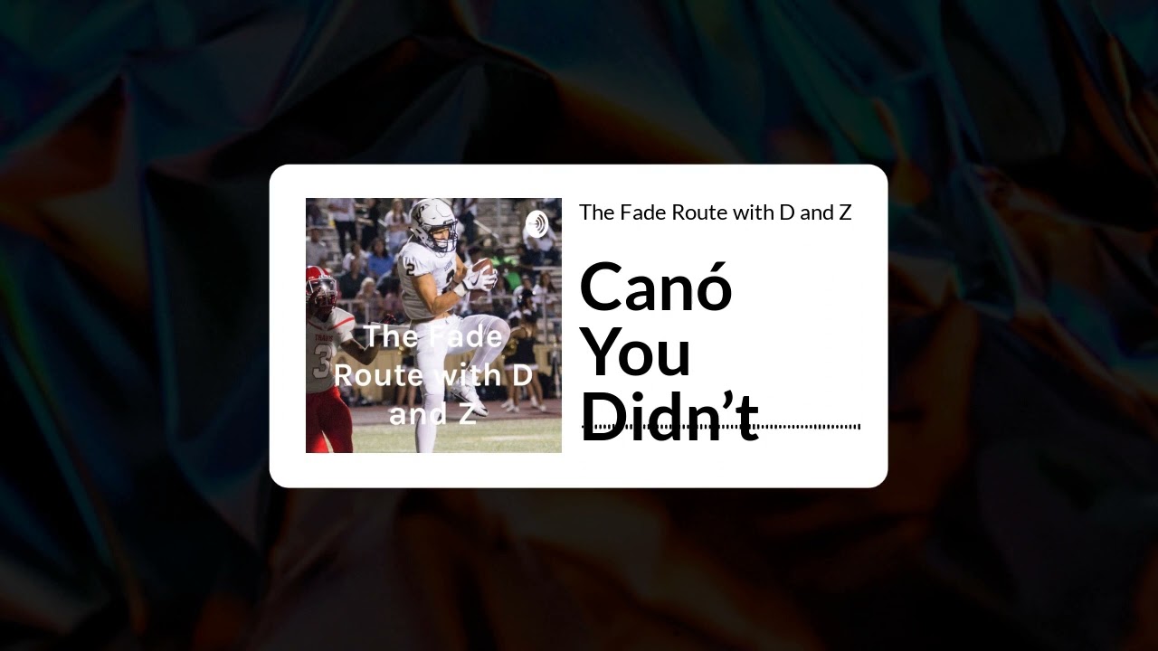 The Fade Route with D and Z - Canó You Didn’t