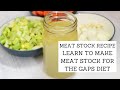 Meat Stock Recipe | GAPS DIET RECIPES STAGE 1 | Bumblebee Apothecary