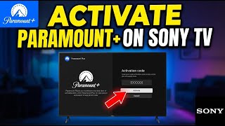 How to activate Paramount Plus on Sony TV – Step by Step