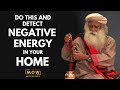 WARNING!! Do This Thing And Detect Every Negative Energy In Your Home Everyday || Sadhguru || MOW