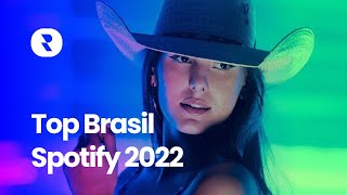Top Brasil Spotify 2022 🎵as Mais Tocadas no Spotify Brasil 2022 🎵 Novembro