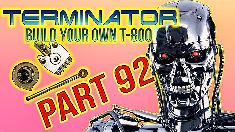 Build Your Own Terminator Part 92 - By Hachette