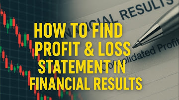 How to study profit & loss statement in financial results