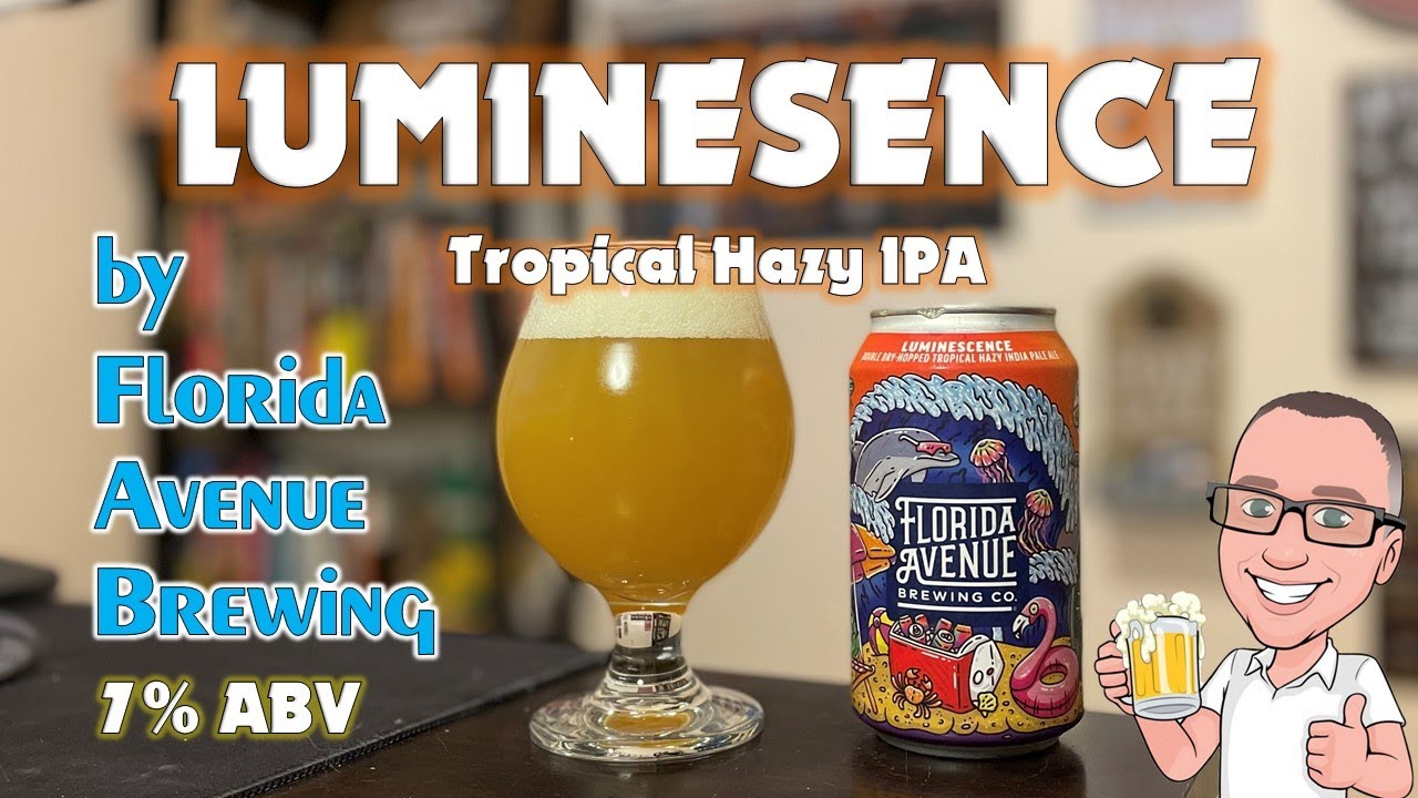 𝗟𝘂𝗺𝗶𝗻𝗲𝘀𝗲𝗻𝗰𝗲 𝗧𝗿𝗼𝗽𝗶𝗰𝗮𝗹 𝗛𝗮𝘇𝘆 𝗜𝗣𝗔 by 𝐅𝐥𝐨𝐫𝐢𝐝𝐚 𝐀𝐯𝐞𝐧𝐮𝐞 𝐁𝐫𝐞𝐰𝐢𝐧𝐠 | Chad'z Beer Reviews ep1317