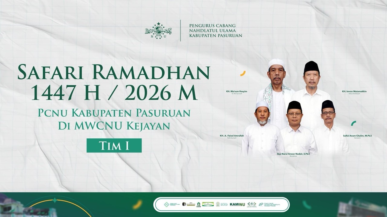 TIM 1 - SAFARI RAMADHAN NU PASURUAN TAHUN 1447 H / 2026 M - MWCNU KEJAYAN