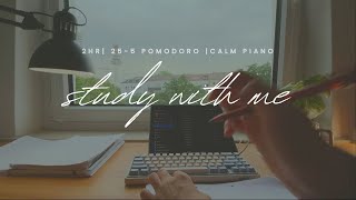 2 HR STUDY WITH ME☁️ | 25-5 pomodoro | calm evening | piano music | real student