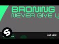 Broning - Never Give Up (Original Mix)
