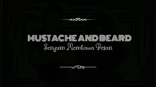 Download Mustache And Beard - Senyum Membawa Pesan Lirik Video MP3 Mustache And Beard - Senyum Membawa Pesan Lirik