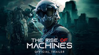 The Rise Of Machines | Official Trailer | Colossal Mind