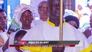 HEALTH ALERT: EXPERT WARNS WOMEN AGAINST NEGLECTING ROUTINE HEALTH CHECKS