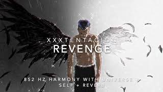 XXXTENTACION - Revenge [852 Hz Harmony with Universe & Self + Reverb]