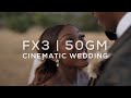 Cinematic fx3 wedding  50gm  35gm