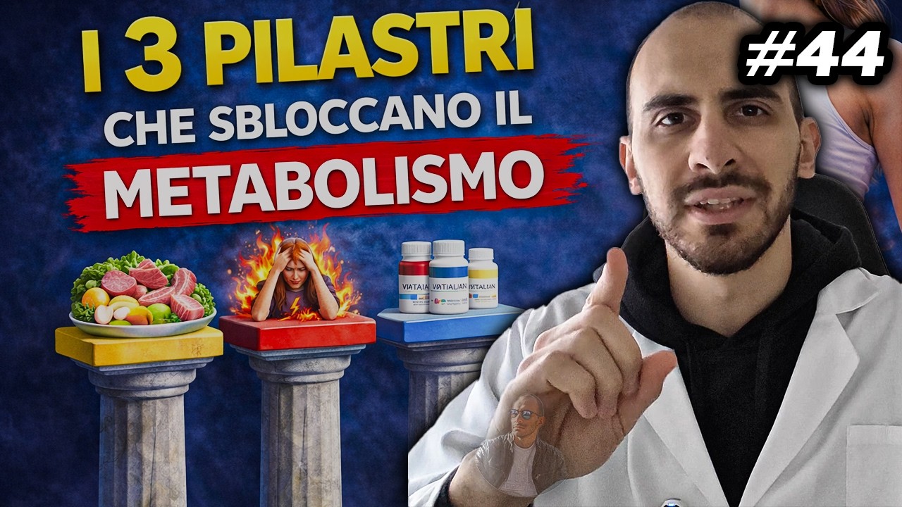 #44 I 3 PILASTRI che SBLOCCANO il METABOLISMO (Dimagrire diventa facile ...