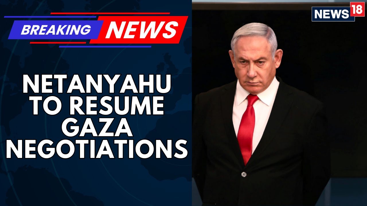 Netanyahu Says Israel To Resume Gaza Negotiations To End War And Free Hostages Only When...