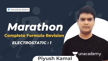 Electrostatic : 1 | Complete Formula Revision | Marathon | NEET 2021 | Physics | Piyush Kamal