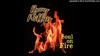 Danny Phillips - Soul On Fire (Original Mix)