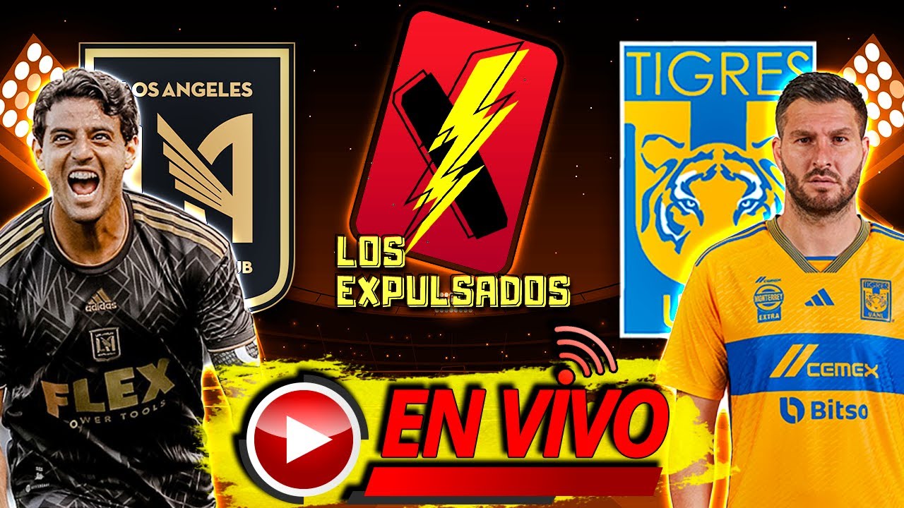 Lafc Vs Tigres En Vivo Campeones Cup Live 2023 Los Expulsados