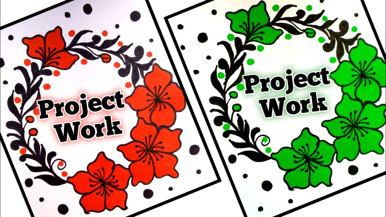 File decoration ideas|Project work designs|Border designs|Assignment front page design|Project work