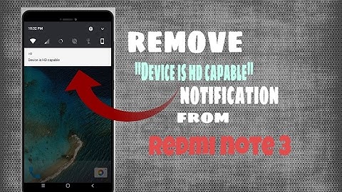 REMOVE "Device is HD Capable" Notification without breaking VoLTE in Redmi N3!!!