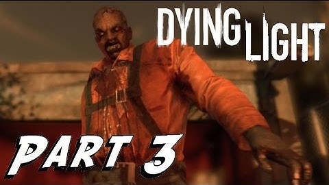 Dying Light - Game Walkthrough - Part 3 - THE TRAPS - (XboxOne/PS4) [HD]