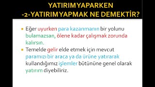 YATIRIM YAPARKEN -2-YATIRIM YAPMAK NE DEMEKTİR?