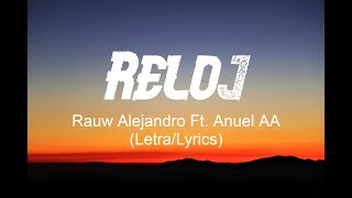 Rauw Alejandro Ft. Anuel AA - Reloj (Letra/Lyrics)